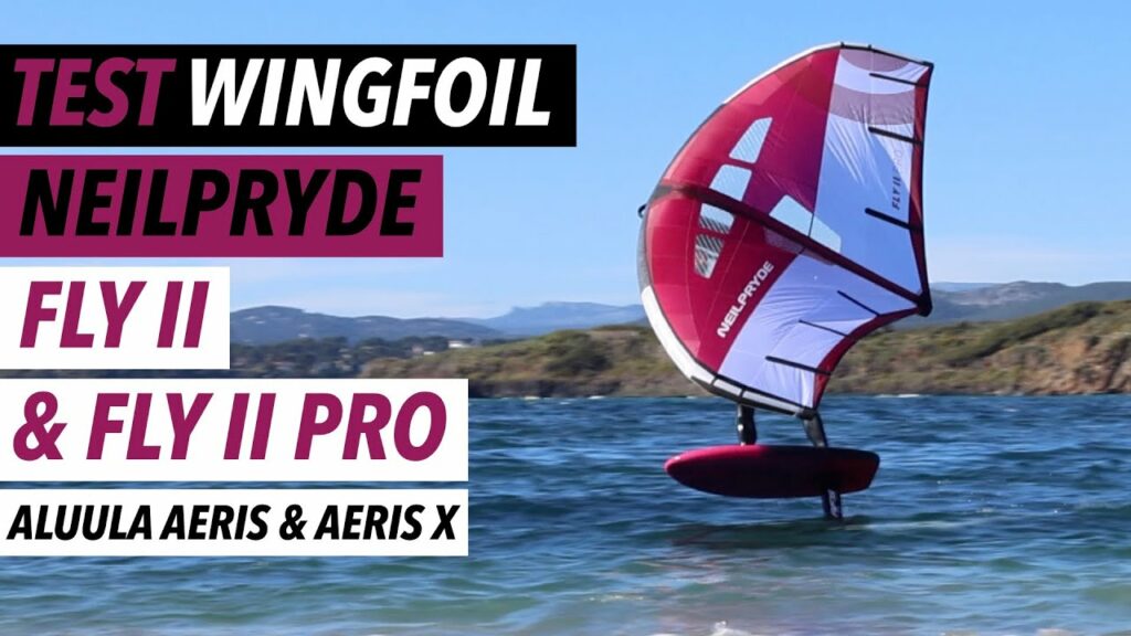 Watersports Zone by Erwan Jauffroy : Test wingfoil:  NeilPryde Wing FLY II & Fly II pro en Aluula Aeris ! (vidéo)